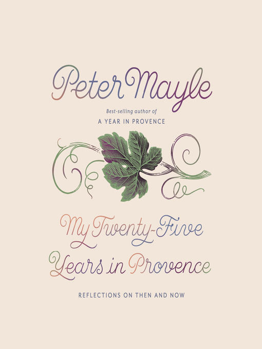 Title details for My Twenty-Five Years in Provence by Peter Mayle - Available